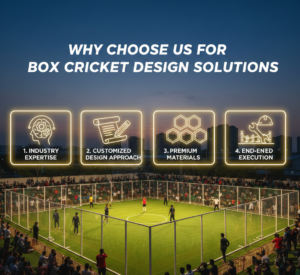 Why Choose Us for Box Cricket Design Solutions