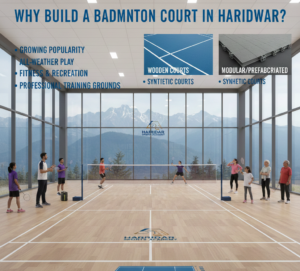 Why Build a Badminton Court in Haridwar?