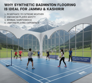 Why Synthetic Badminton Flooring is Ideal for Jammu and Kashmir