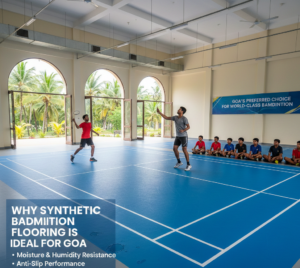 Why Synthetic Badminton Flooring Is Ideal for Goa