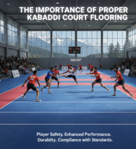 The Importance of Proper Kabaddi Court Flooring